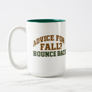 Advice for Fall Bounce Back Design Zweifarbige Tasse