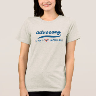 Advocacy ist meine Liebe Language T-Shirt_Embolden Tri-Blend Shirt