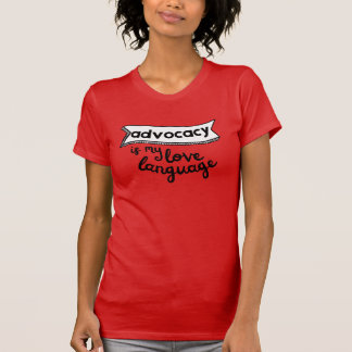 Advocacy ist My Liebe Language T-Shirt v2_Embolden