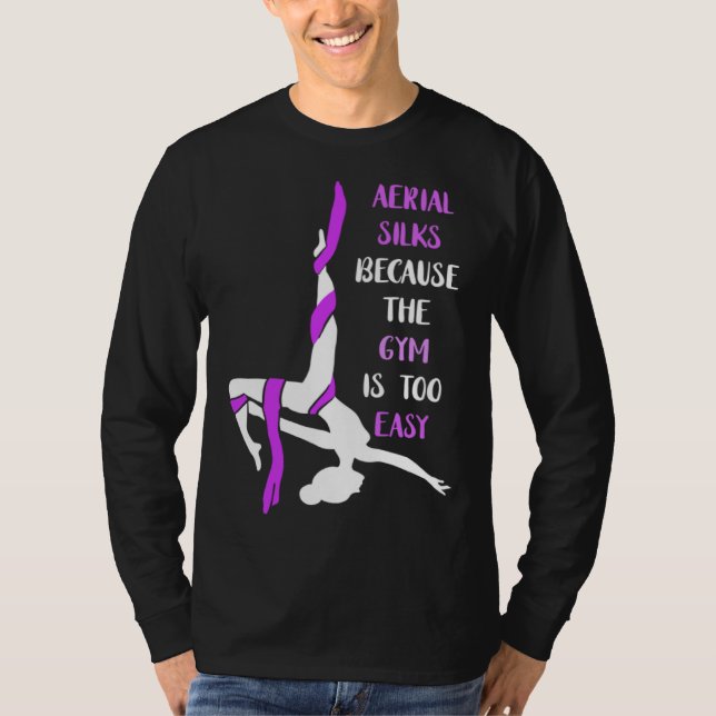 Aerial Gym Is Easy Aerial Hoop Circus Lyra Air Acr T-Shirt (Vorderseite)