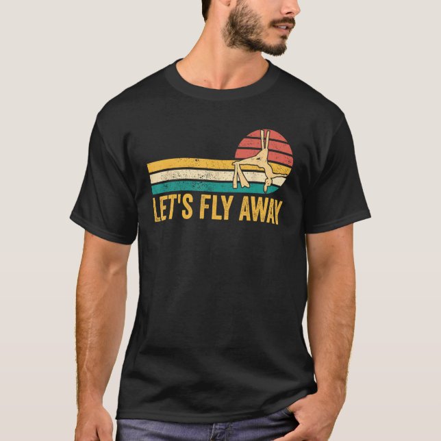 Aerial Silk Aerialist Let s Fly Away 1 T-Shirt (Vorderseite)