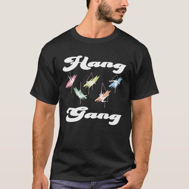Aerial silk dancer matching Hang gang  1 T-Shirt (Vorderseite)