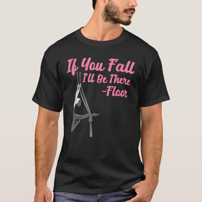 Aerial Silk The Of Pretending It Doesn t Hurt Aeri T-Shirt (Vorderseite)