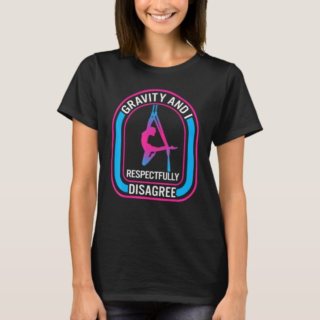 Aerial Yoga Gravity Respectfully Disagree Yoga Ham T-Shirt (Vorderseite)