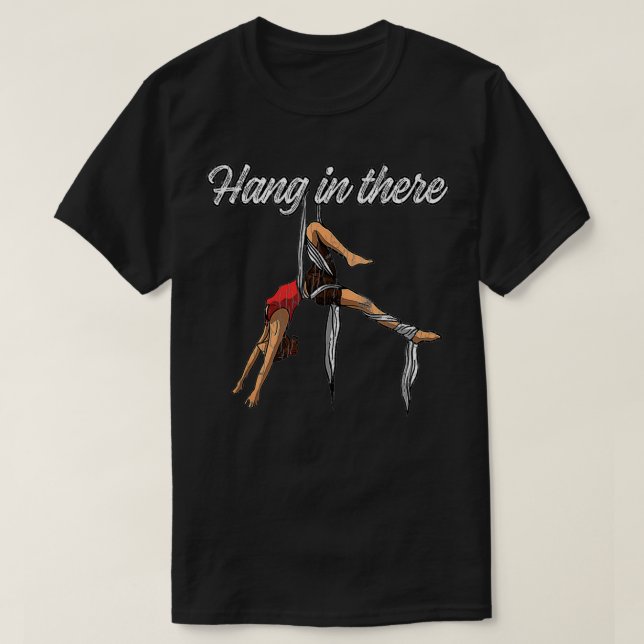 Aerialist Apparel Hang in There Funny Geschenk T-Shirt (Design vorne)