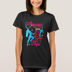 Aerialist weiß, wie man Hochluft-Tanzsilks bekommt T-Shirt