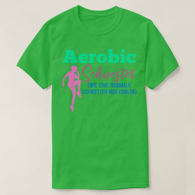 Aerobic Schwester Sprichwort Lustiges Gymnastikges T-Shirt (Design vorne)