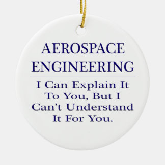 Aerospace Engineer Joke .. Erklären Sie nicht vers Keramikornament