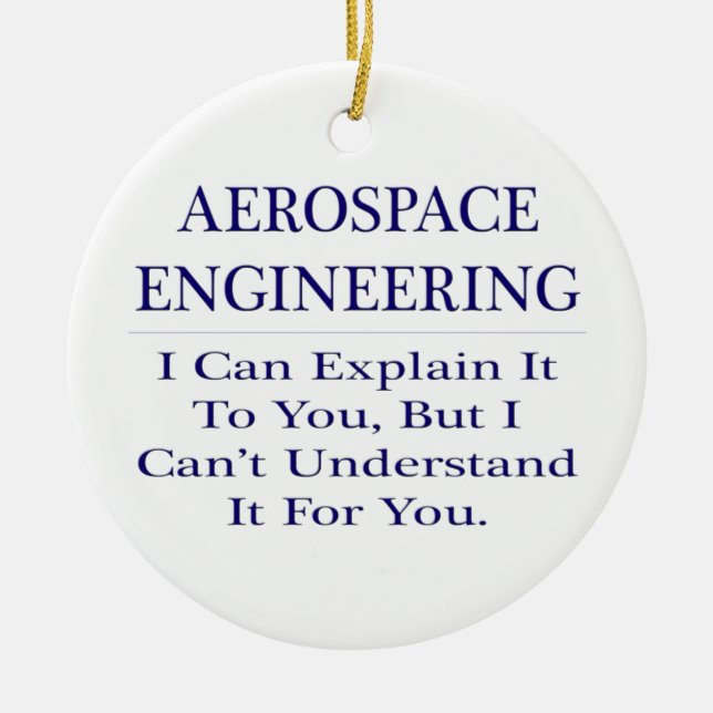 Aerospace Engineer Joke .. Erklären Sie nicht vers Keramikornament (Vorne)