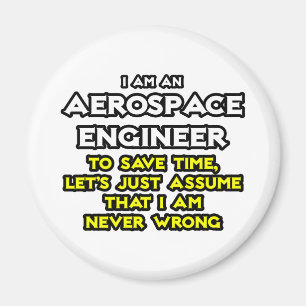 Aerospace Engineer...Nehmen Sie an, ich bin nie fa Magnet