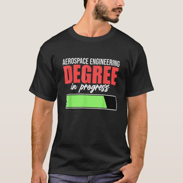 Aerospace Engineering Degree In Progress Engineer  T-Shirt (Vorderseite)