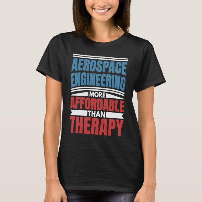 Aerospace Engineering Is Therapy  Engineer Graphic T-Shirt (Vorderseite)