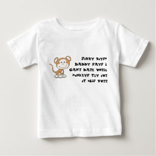 Affe, Entschuldigung Jungs! Papa sagt, ich kann ni Baby T-shirt