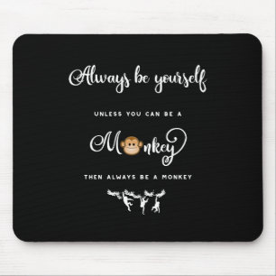 Affe. Lustiges Sprichwort, Nerdy. Seien Sie immer Mousepad