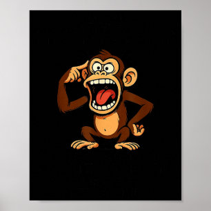 Affe Mein Verstand ist ein gefährlicher Ort, aber Poster