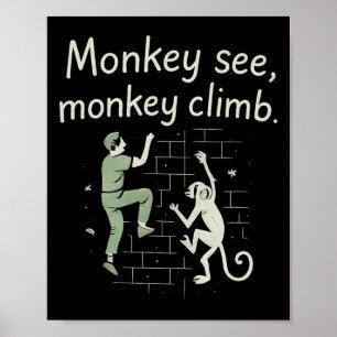 Affe sieht Affen klettern Lustige Klettergrafik Poster