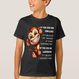 Affe Wenn du mich lächelnd siehst, liegt es daran, T-Shirt