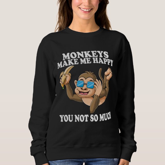 Affen machen mich glücklich Süßer Affe mit Banane Sweatshirt (Vorderseite)