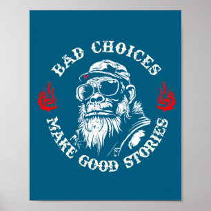 Affen schlechte Entscheidungen machen gute Geschic Poster