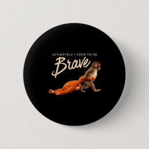 Affenfaust muss letztlich mutiger Trend Mem sein Button