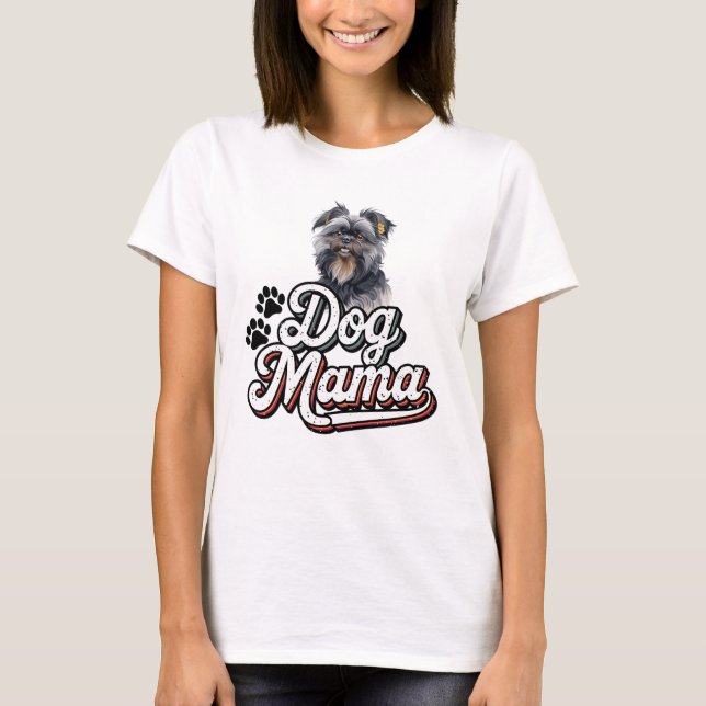 Affenpinscher Dog Mama T-Shirt (Vorderseite)