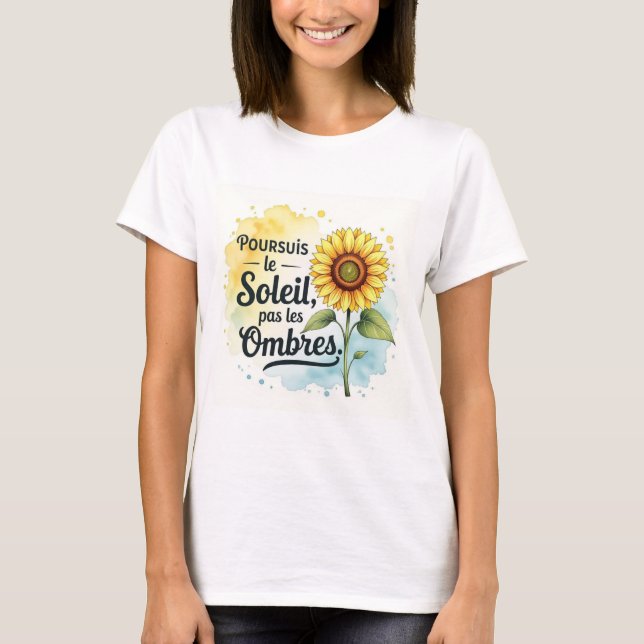 Affiche Tournesol Inspirante – Citation ‘Poursuis  T-Shirt (Vorderseite)