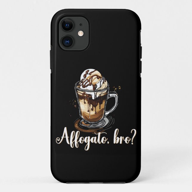 Affogato, bro?, Coffeine Lover Coffee Dessert Case-Mate iPhone Hülle (Rückseite)