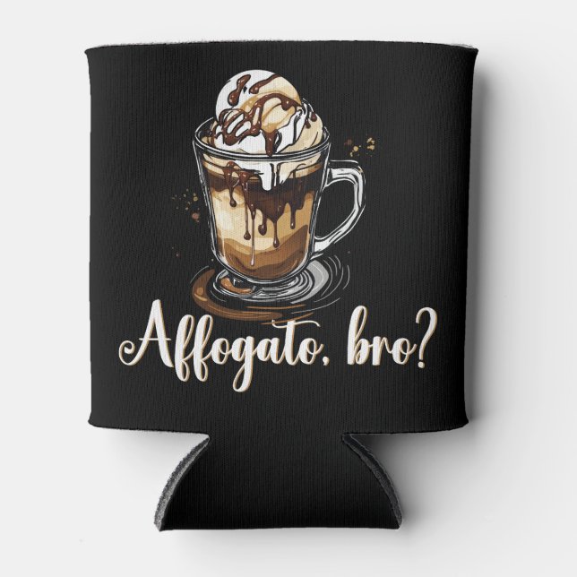 Affogato, bro?, Funny Italian Coffee Ice Creme Dosenkühler (Vorderseite)