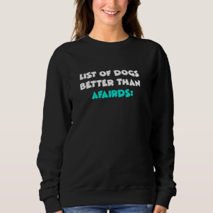 Afghan Hound Briard Mix Liste von Hunden besser al Sweatshirt