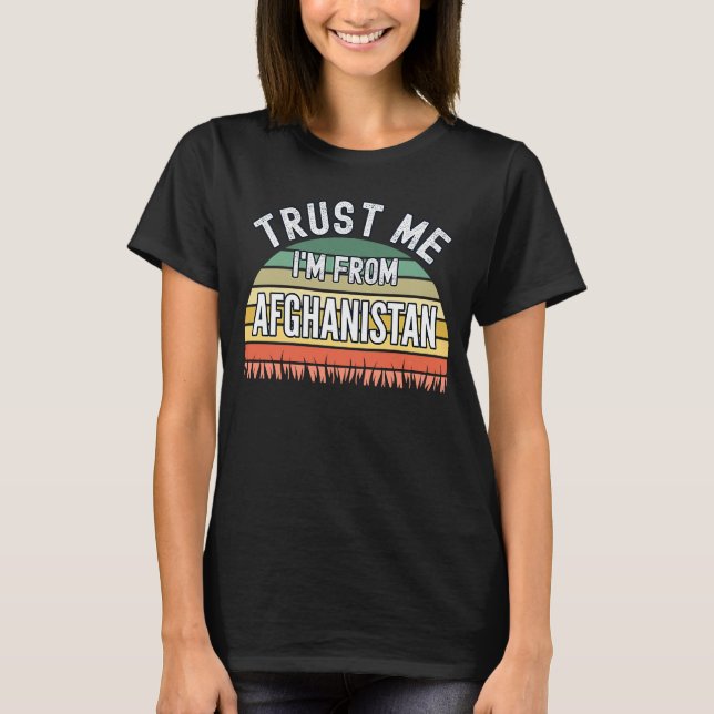 Afghanistan Vertraue mir, ich komme aus Afghanista T-Shirt (Vorderseite)
