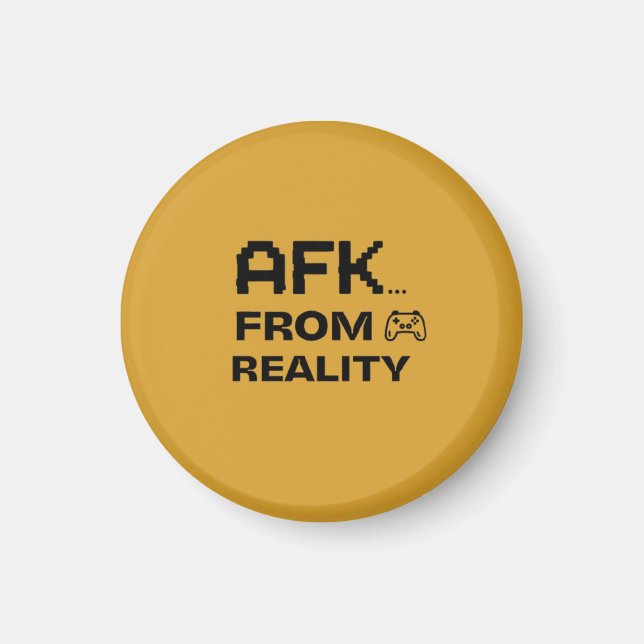 AFK from Reality funny and cool Magnet (Vorne)