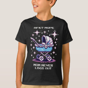 Afk Nope. Mama meldet die Mama von Pixel Gamer nie T-Shirt