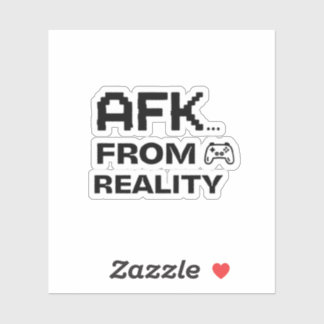 AFK von Reality lustige Zitate Aufkleber