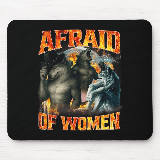 Afraid Of Women Funny Alpha Wolf Meme Cringe Men D Mousepad (Vorne)