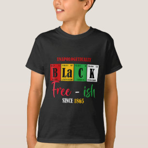 Africa Black Unapologetic Free-ish seit 1865 T-Shirt