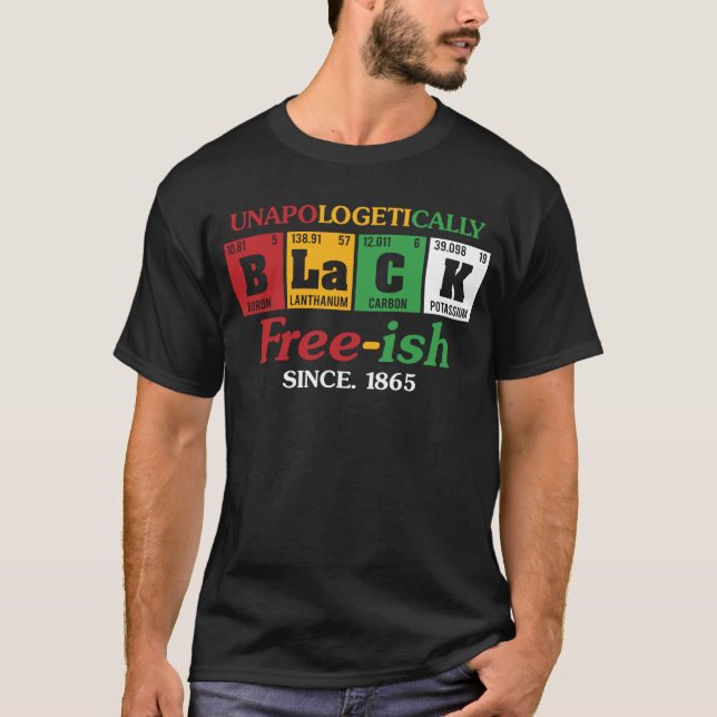 Africa Black Unapologetically Free-ish Since 1865  T-Shirt (Vorderseite)