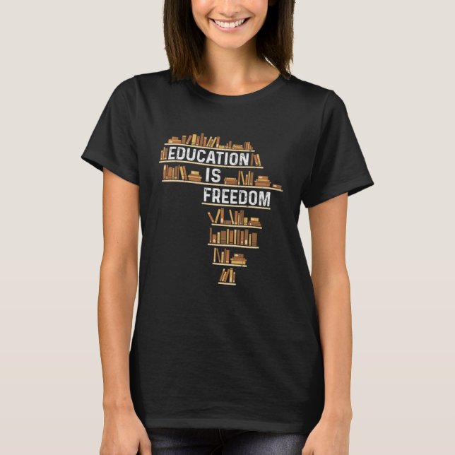 Africa Education Is Freedom Black History Teacher  T-Shirt (Vorderseite)