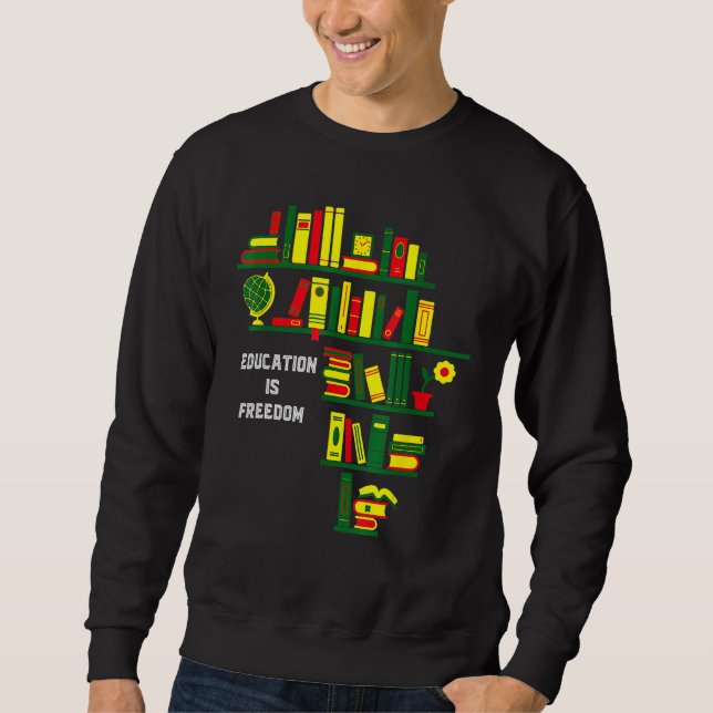Africa Education Is Freedom Library Book Lover Bla Sweatshirt (Vorderseite)
