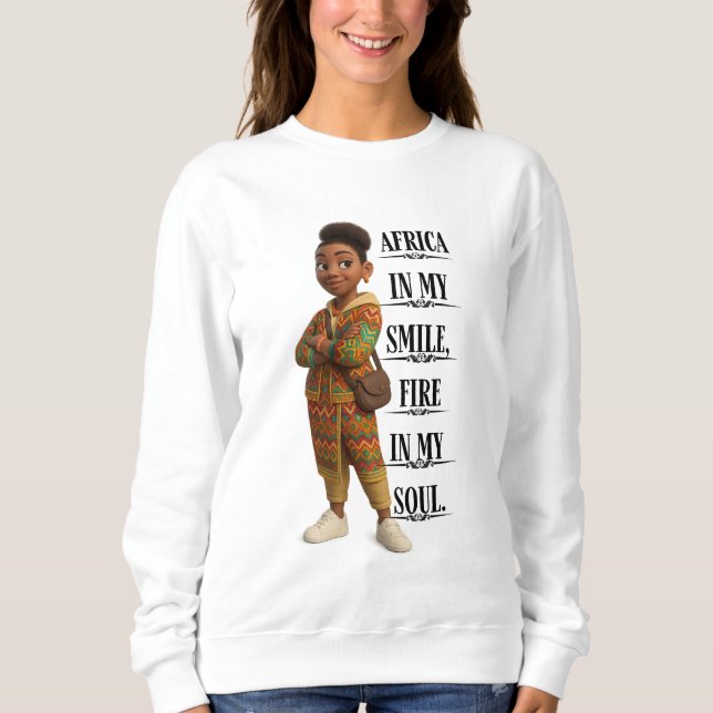 Africa In My Smile Fire In My Soul Sweatshirt (Vorderseite)