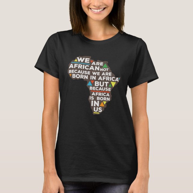 Africa is born in us proud roots T-Shirt (Vorderseite)