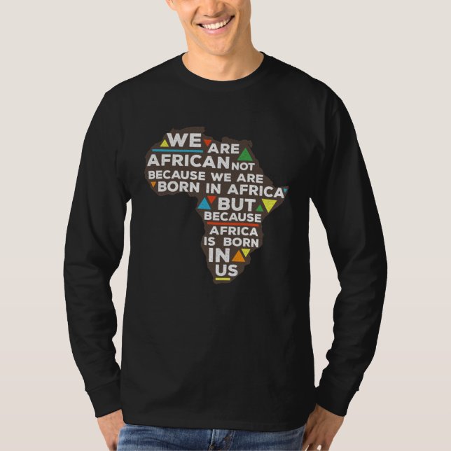 Africa is born in us proud roots T-Shirt (Vorderseite)