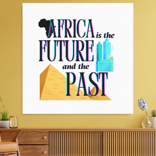 Africa is The Future & The Past |  Leinwanddruck (Insitu (Wohnzimmer))