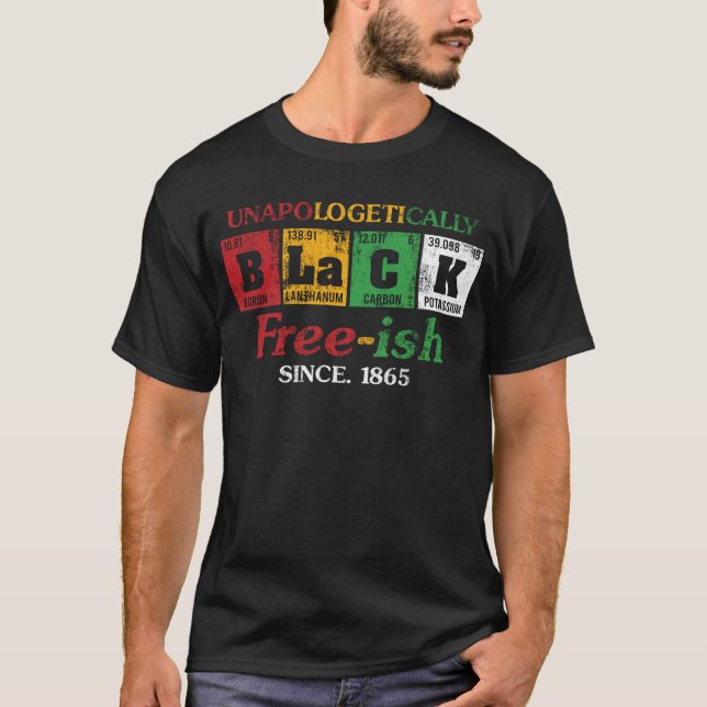 Africa Unapologetically Black Free-ish Since 1865  T-Shirt (Vorderseite)