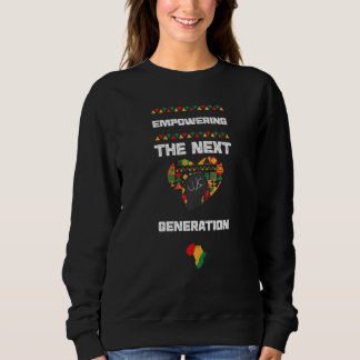African American Empowering the Next Black History Sweatshirt