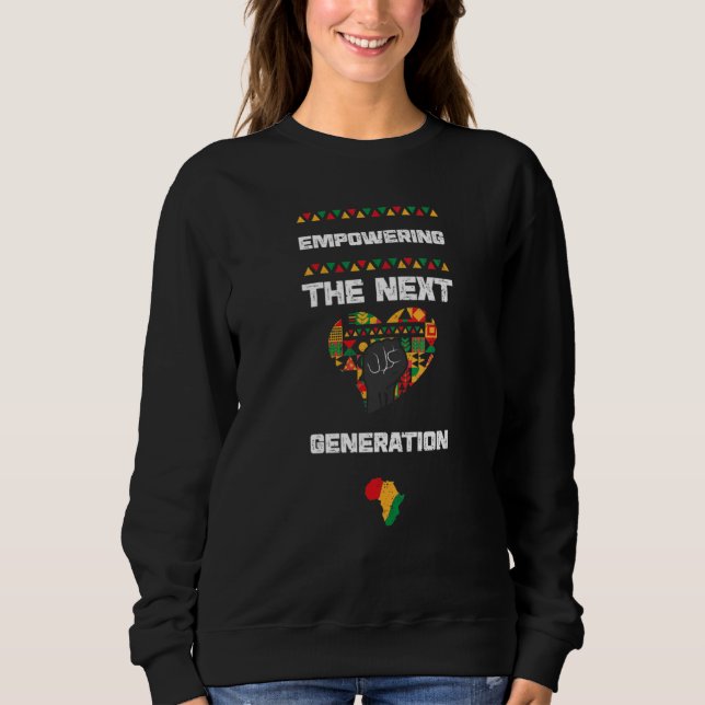 African American Empowering the Next Black History Sweatshirt (Vorderseite)