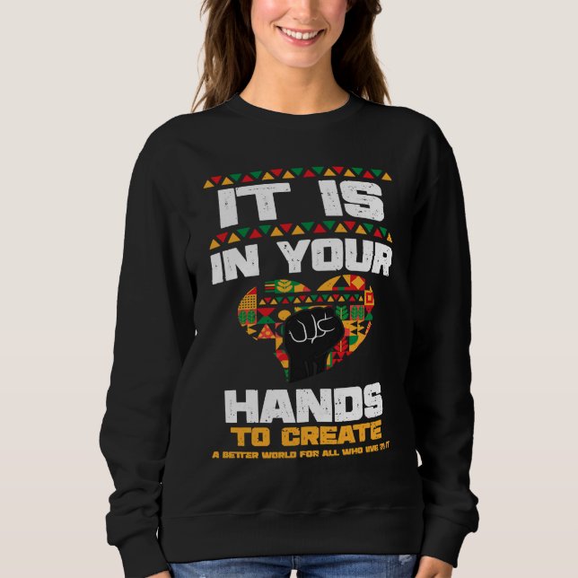 African American It Is In Your Hands  Black Histor Sweatshirt (Vorderseite)