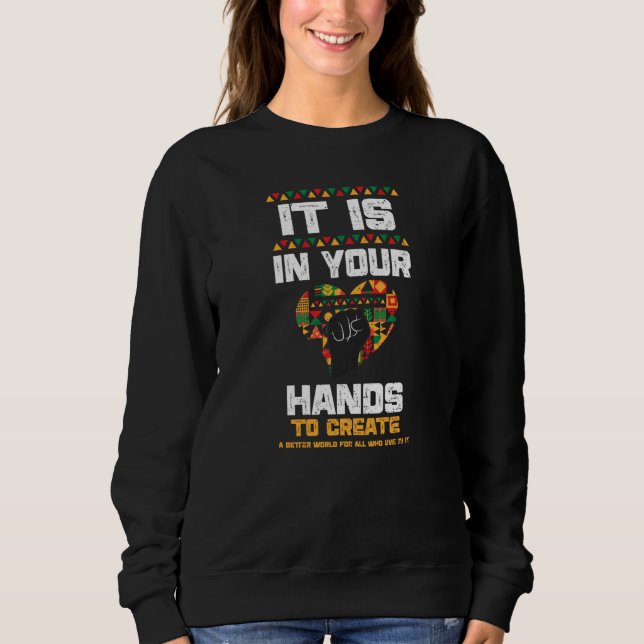 African American It Is In Your Hands  Black Histor Sweatshirt (Vorderseite)
