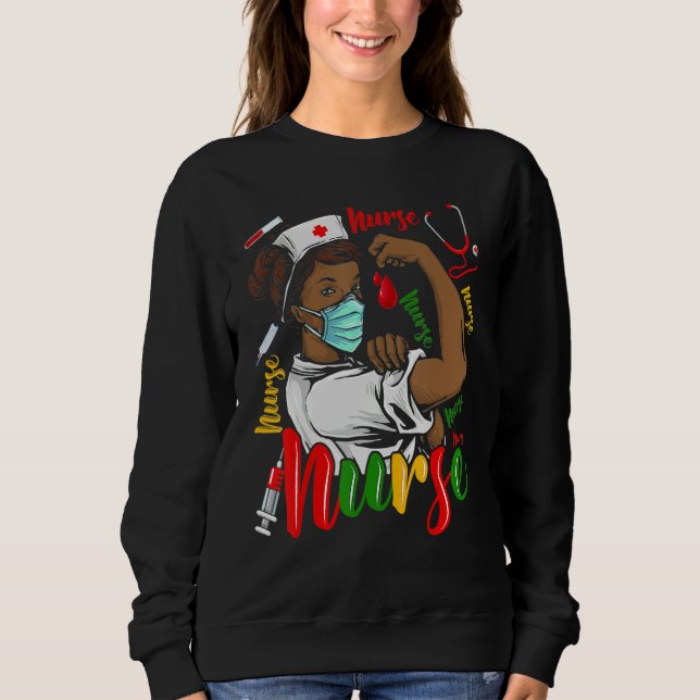 African American Nurse Black History Month Pride B Sweatshirt (Vorderseite)