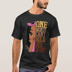 African American One Month Cant Hold Black History T-Shirt