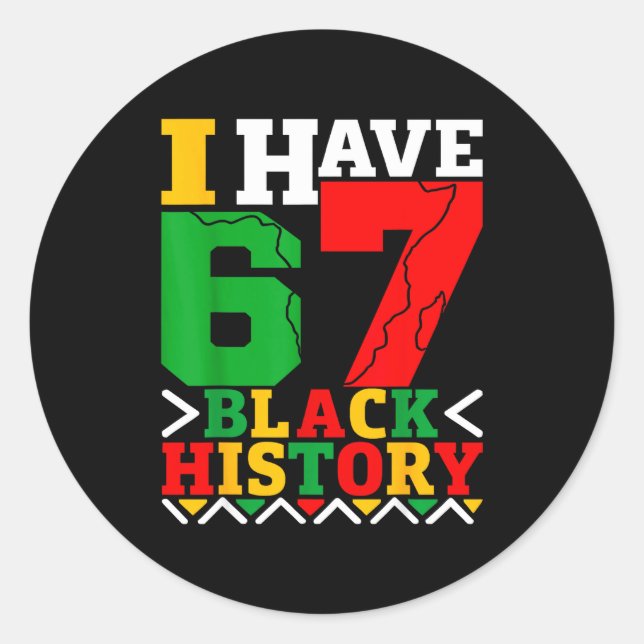 African American Pride I Have 67 Black History Mon Runder Aufkleber (Vorderseite)